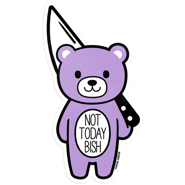 Not Today Bish Mood Bear Vinyl Sticker