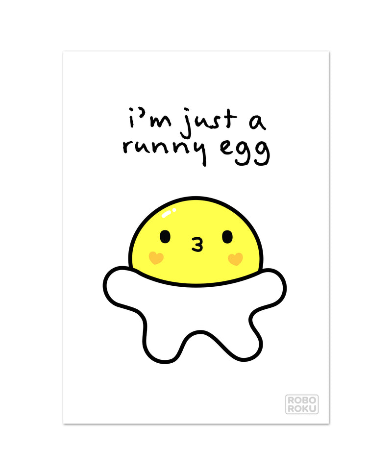 I'm Just a Runny Egg - 5"x7" Art Print