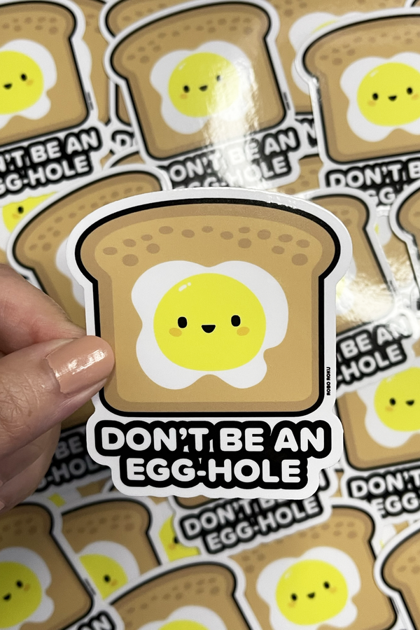 Don't Be an Egg-hole Vinyl Sticker