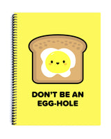 Don't Be an Egg-hole Spiral Notebook